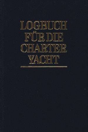 Logbuch für die Charter - Yacht de Joachim Schult