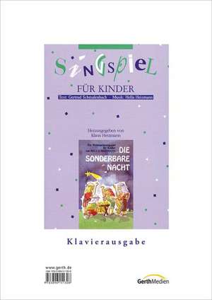 Die sonderbare Nacht. Ein Weihnachtssingspiel für Kinder de Hella Heizmann