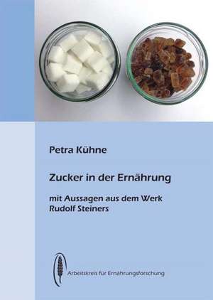 Zucker in der Ernährung de Petra Kühne