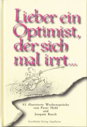 Lieber ein Optimist, der sich mal irrt... de Peter Hohl