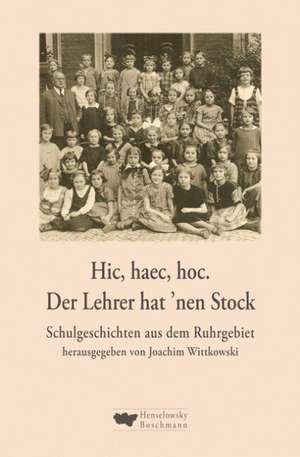 Hic, haec, hoc. Der Lehrer hat nen Stock de Joachim Wittkowski