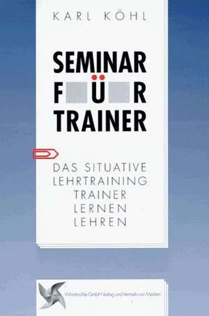 Koehl, K: Seminar f. Trainer