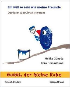 Gukki, der kleine Rabe: Ich will so sein wie meine Freunde de Melike Günyüz