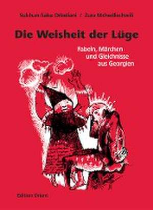 Die Weisheit der Lüge de Sulchan-Saba Orbeliani