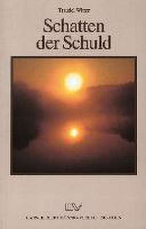 Schatten der Schuld de Traudel Witter