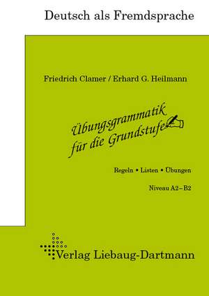 Übungsgrammatik für die Grundstufe de Friedrich Clamer