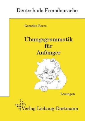 DSH-Prüfungstraining. Übungsgrammatik für Anfänger de Goranka Rocco