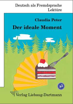 Der ideale Moment de Claudia Peter