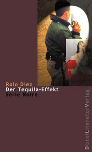 Der Tequila-Effekt de Rolo Diez