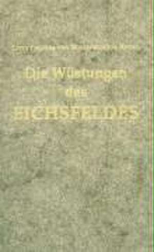 Die Wüstungen des Eichfeldes de Levin von Wintzingeroda-Knorr