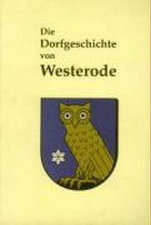 Die Dorfgeschichte von Westerode de Hans H Ebeling