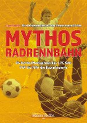 Mythos Radrennbahn de Frank Steffan