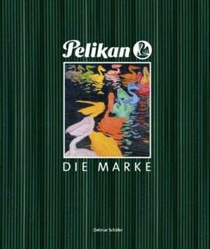 PELIKAN Die Marke de Detmar Schäfer