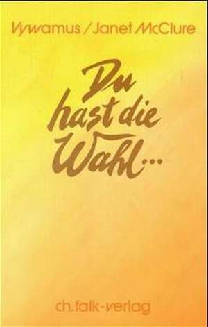 Du hast die Wahl... de Anna-Christine Raßmann