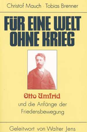 Für eine Welt ohne Krieg de Christof Mauch