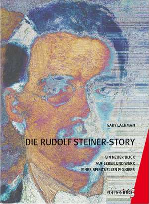 Die Rudolf Steiner-Story de Gary Lachman