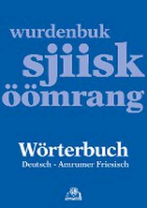 Wörterbuch Deutsch - Amrumer Friesisch / wurdenbuk sjiisk - öömrang de Ferring Stiftung