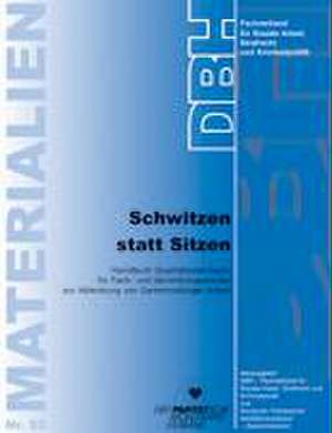 Schwitzen statt Sitzen de DBH-Fachverband für Soziale Arbeit und DPWV - Deutscher Paritätischer Wohlfahrtsverband