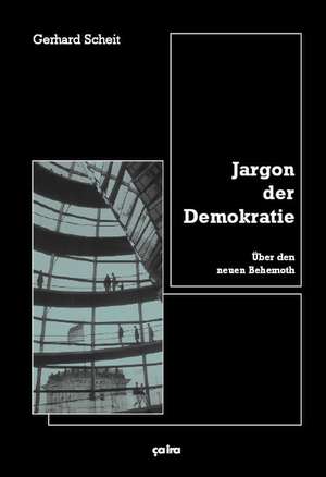 Jargon der Demokratie de Gerhard Scheit