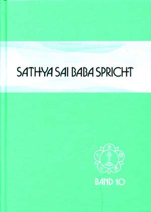 Sathya Sai Baba spricht Band 10 de Sathya Sai Baba