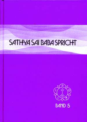 Sathya Sai Baba spricht Band 5 de Sathya Sai Baba