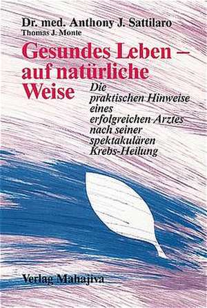 Gesundes Leben - auf natürliche Weise de Anthony J. Sattilaro