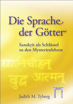 Die Sprache der Götter de Judith M Tyberg