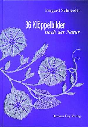 36 Klöppelbilder nach der Natur de Irmgard Schneider