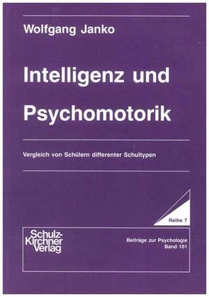 Intelligenz und Psychomotorik de Wolfgang Janko