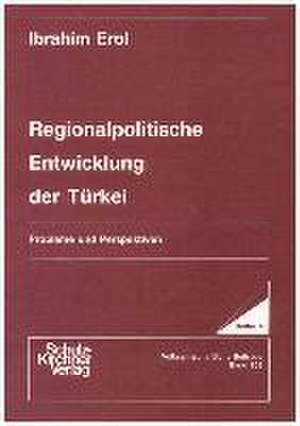 Regionalpolitische Entwicklung der Türkei de Ibrahim Erol