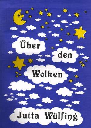 Über den Wolken de Jutta Wülfing