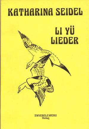 Li Yü, Lieder de Katharina Seidel