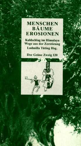 Menschen, Bäume, Erosionen de Ludmilla Tüting