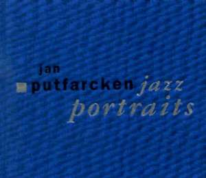 Jazz Portraits de Jan Putfarcken