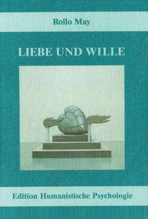 Liebe und Wille de Rollo May