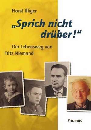 "Sprich nicht drüber!" de Horst Illiger