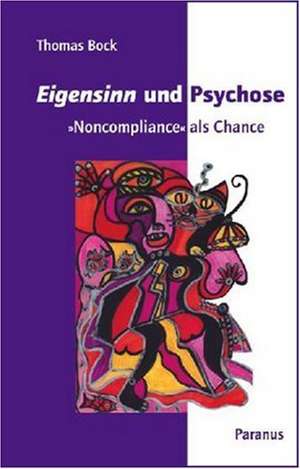 Eigensinn und Psychose de Thomas Bock