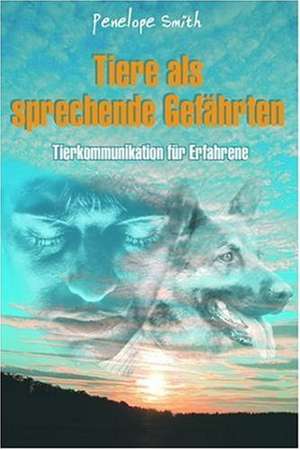 Tiere als sprechende Gefährten de Penelope Smith