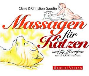 Massagen für Katzen und für Herrchen und Frauchen de Claire Gaudin