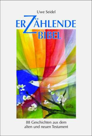 Erzählende Bibel de Uwe Seidel