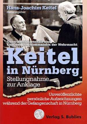 Keitel in Nürnberg de Wilhelm Keitel