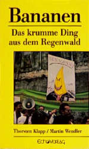 Bananen. Das krumme Ding aus dem Regenwald de Thorsten Klapp