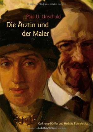 Die Ärztin und der Maler de Paul U. Unschuld