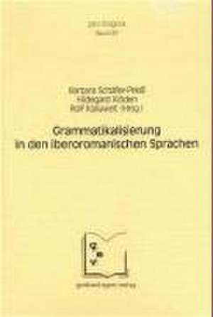 Grammatikalisierung in den iberoromanischen Sprachen de Barbara Schäfer-Prieß