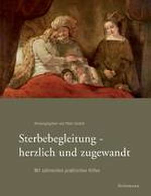 Sterbebegleitung - herzlich und zugewandt de Peter Godzik