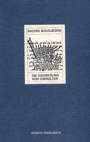 Die Eroberung von Gibraltar de Rachid Boudjedra