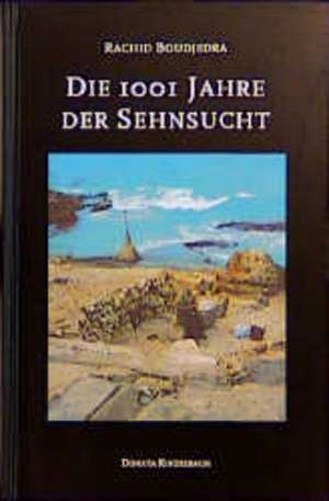 Die 1001 Jahre der Sehnsucht de Rachid Boudjedra