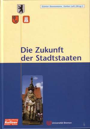 Die Zukunft der Stadtstaaten de Günter Dannemann