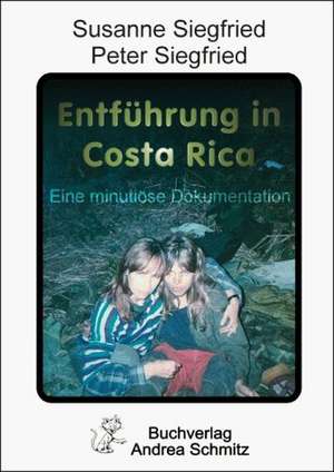 Entführung in Costa Rica de Susanne Siegfried