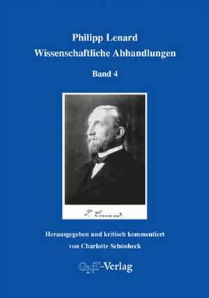 Gesammelte Werke / Wissenschaftliche Abhandlungen de Philipp Lenard